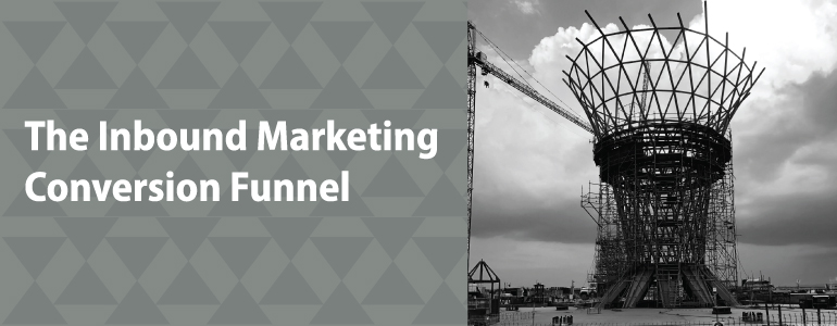 The Inbound Marketing Conversion Funnel