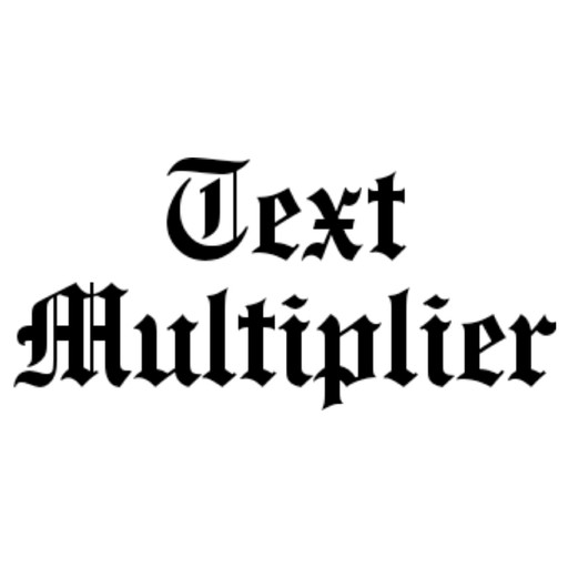 Text Multiplier