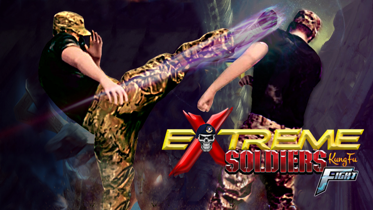 Extreme Soldiers Kung Fu Fight