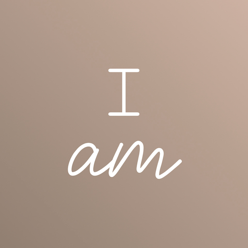 I am - Positive Affirmations