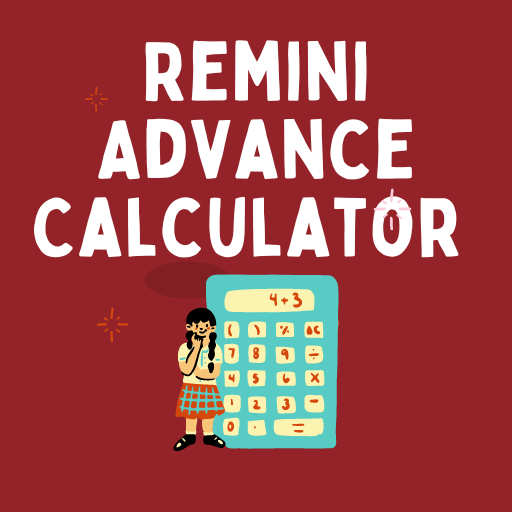 Remini Advance Calculator