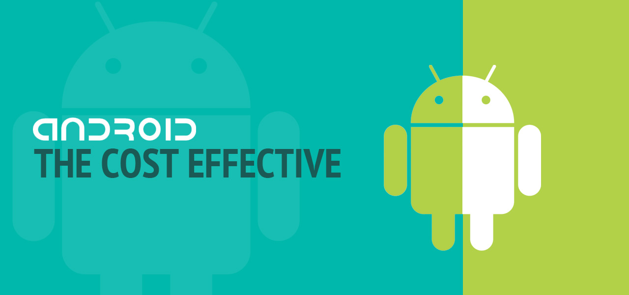 Android- The Cost Effective Option for Low-Budget Users