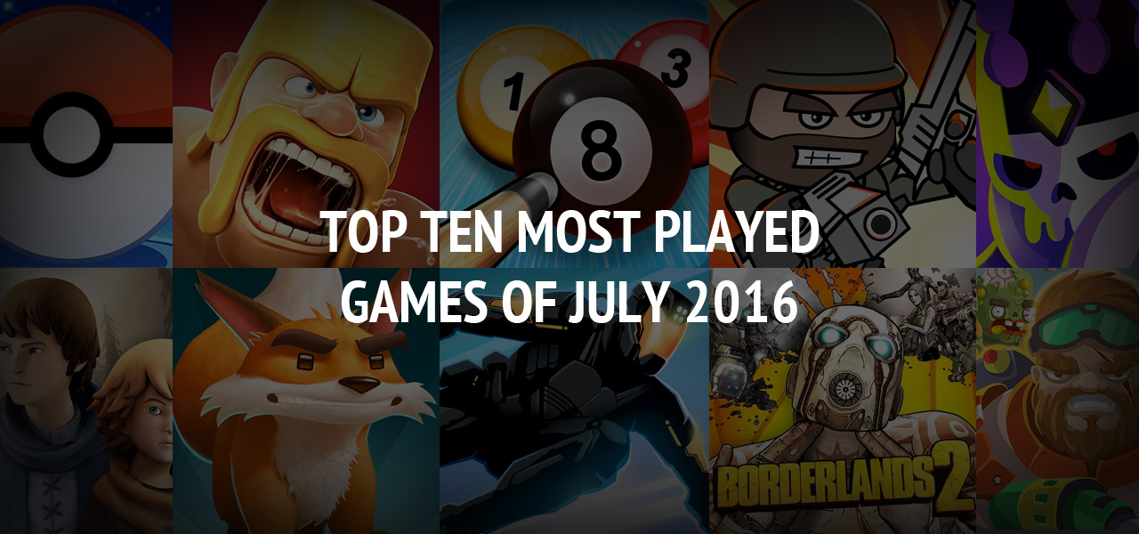 Top Ten Most Played Games of July 2016 ? Free Download Here