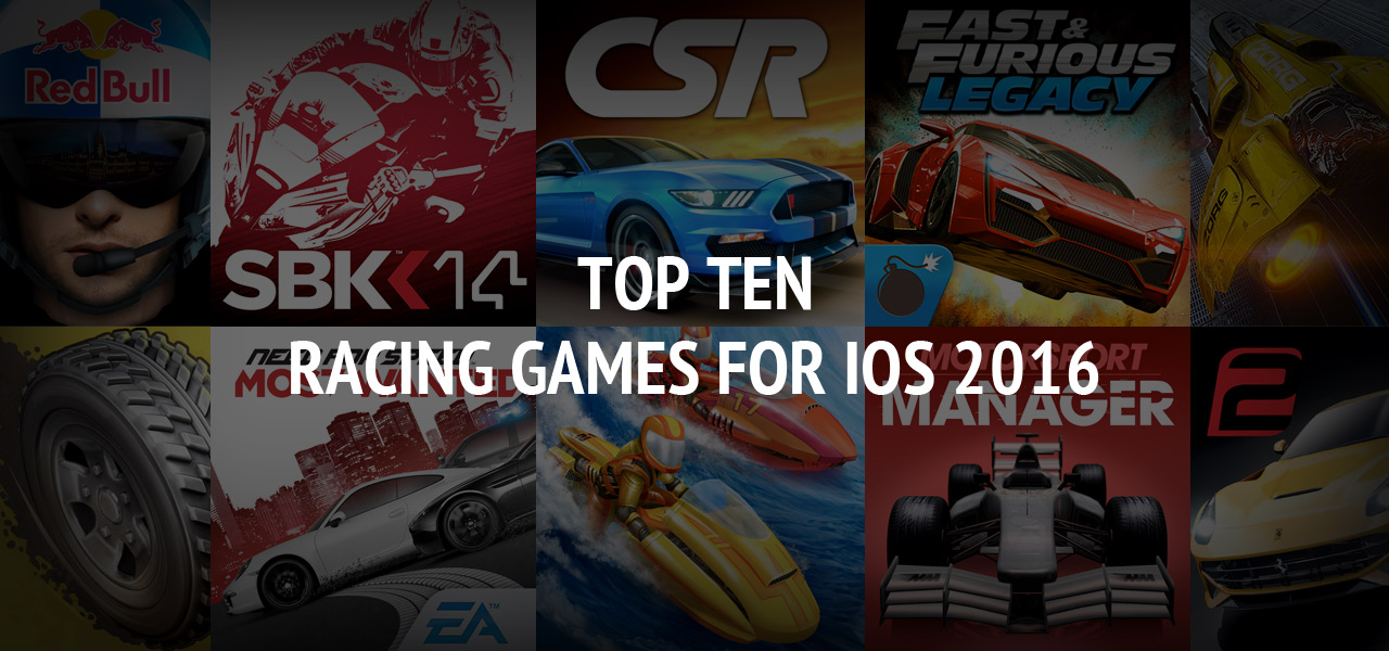 Top Ten Racing Games for iOS 2016? The Great Apps