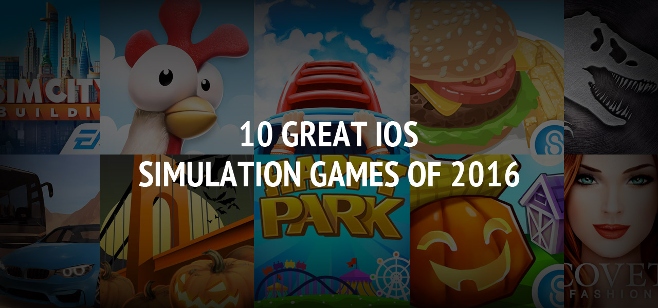 10 Best iOS Simulation Games of 2016