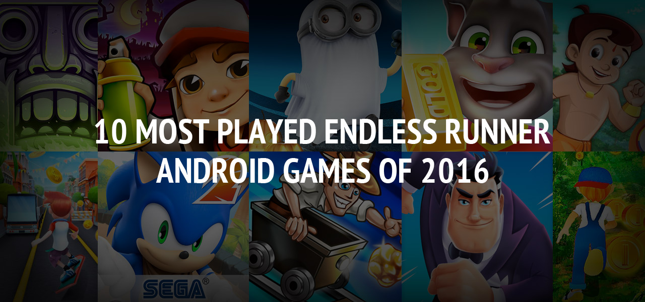 10 Most Played Endless Runner Android Games of 2016