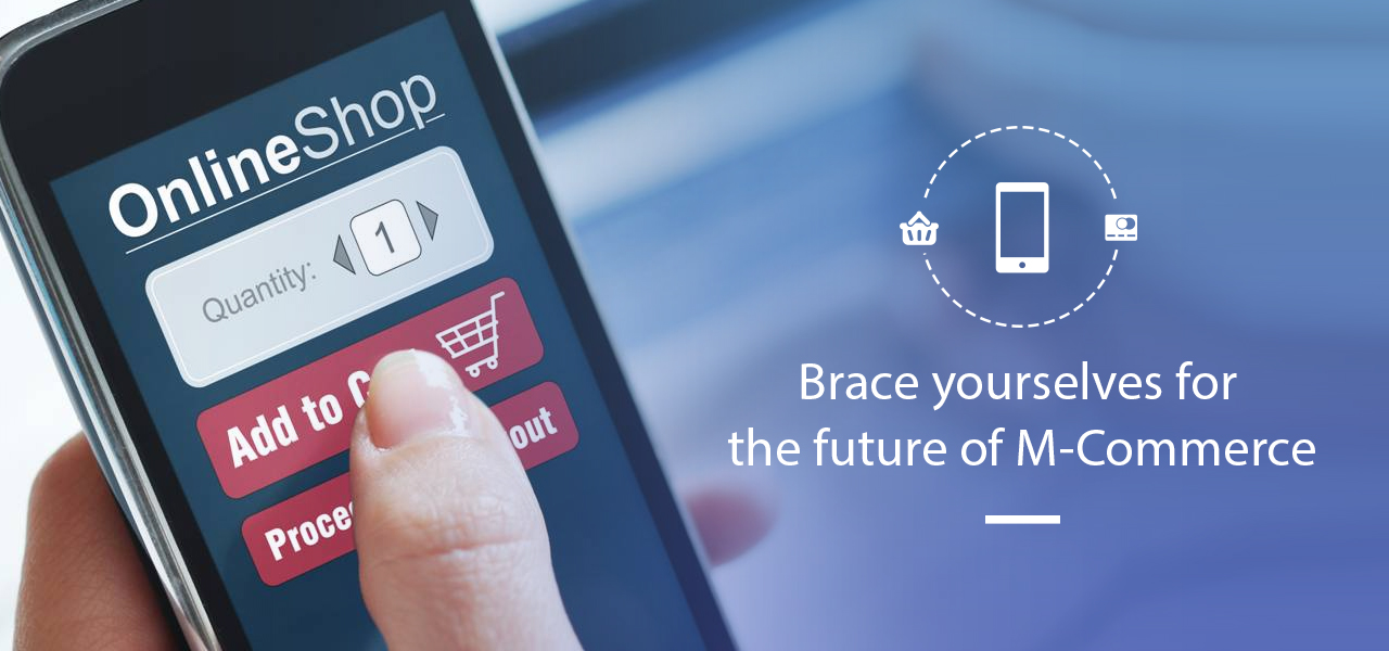 Brace Yourselves For The Future of M-Commerce