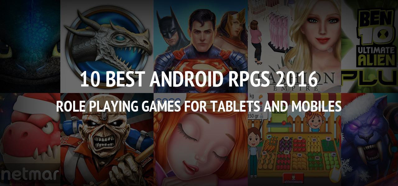 10 Best Android RPGs 2016: Role Playing Games for Tablets and Mobiles