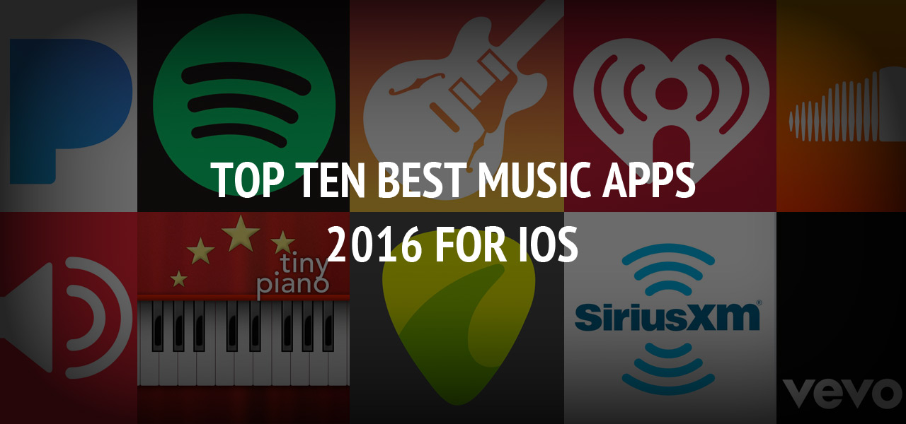 Top Ten Best Music Apps 2016 for iOS