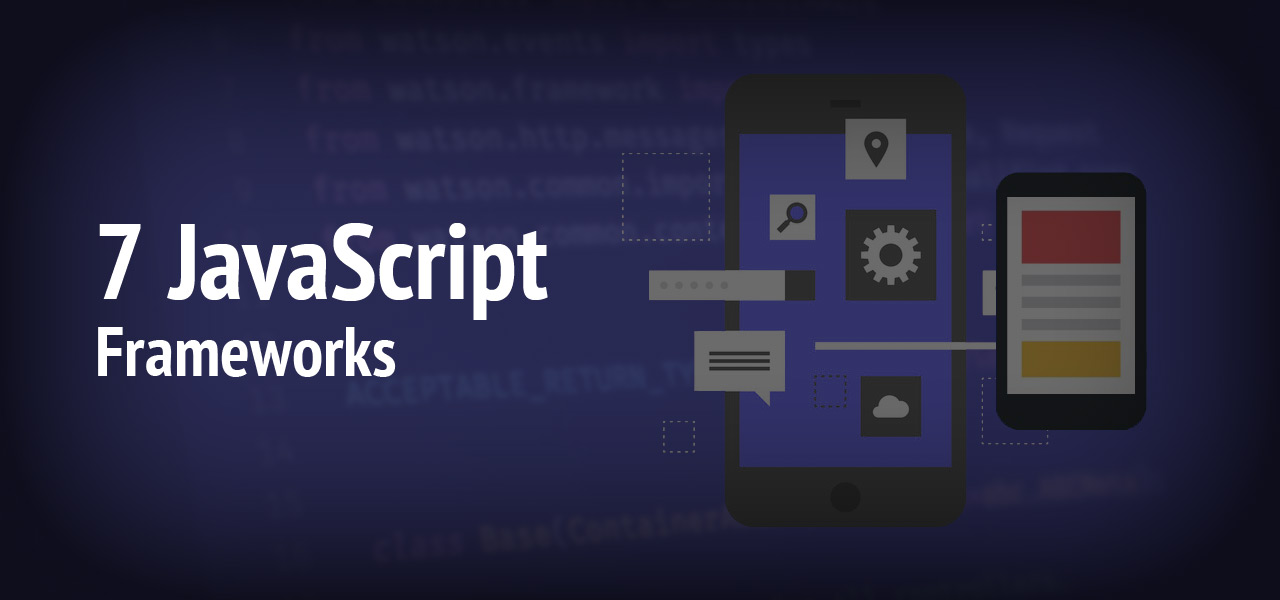 7 Best JavaScript Frameworks For Mobile App Developers