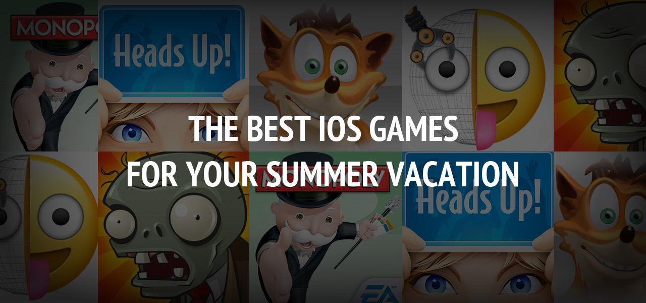 The best iOS games for your summer vacation