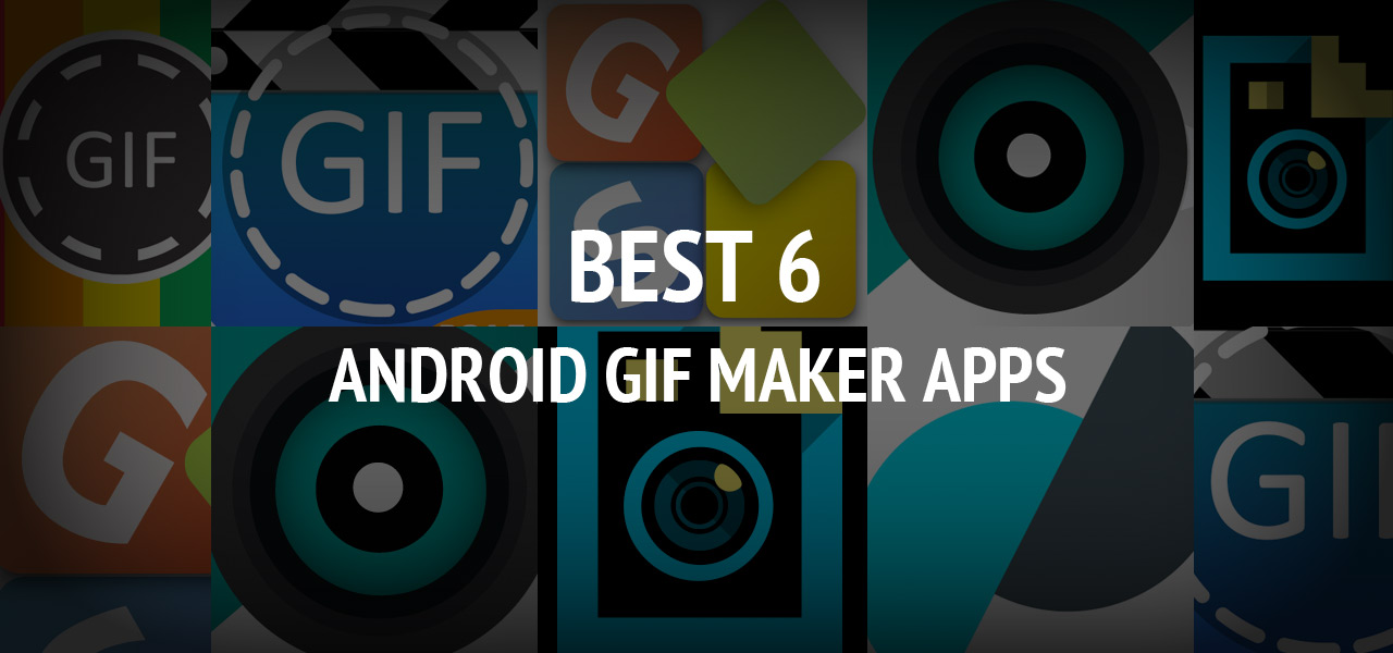 Best 6 Android Gif Maker Apps