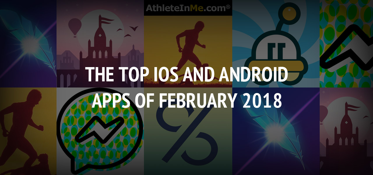 The Top iOS and Android Apps of February 2018