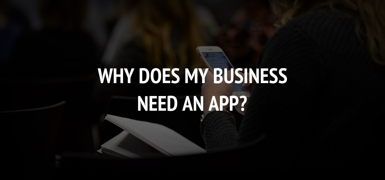 Why does my business need an app?