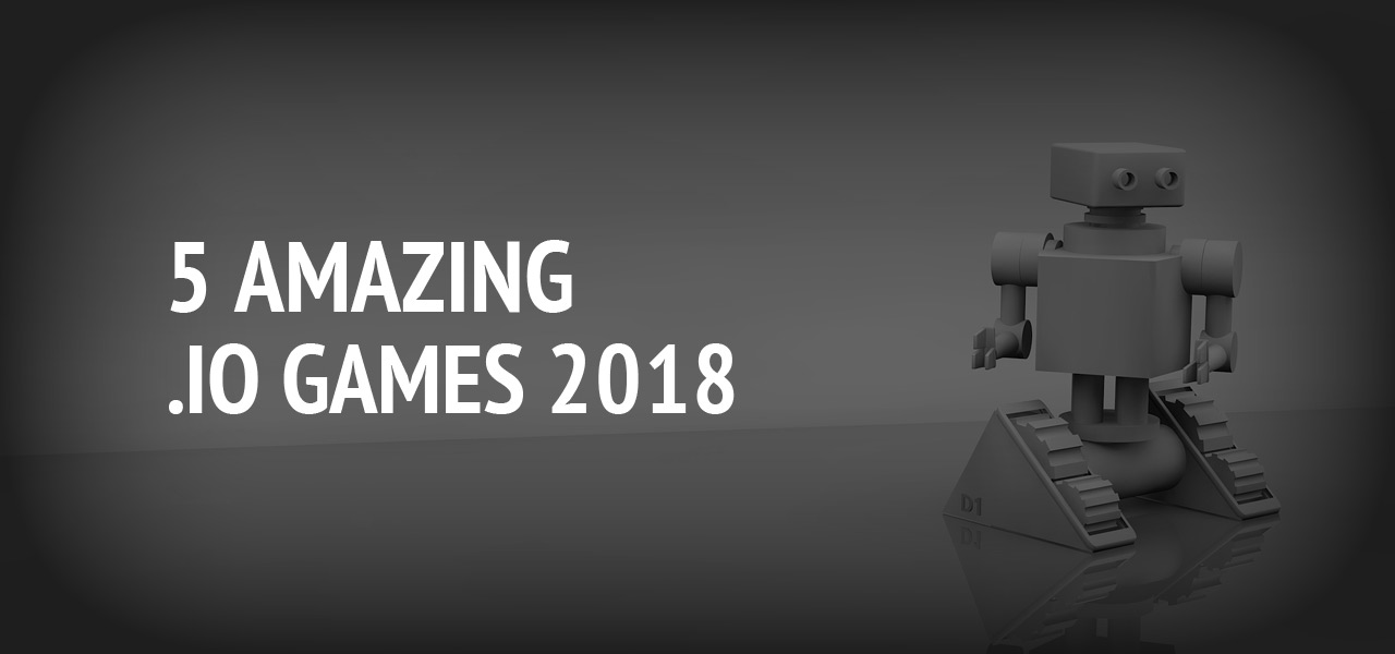 5 Amazing .IO Games 2018