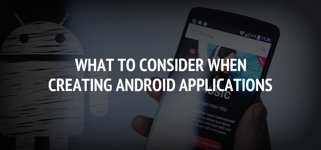 What to consider when creating Android applications