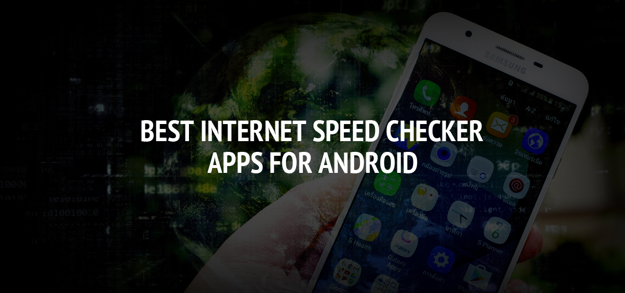 Best Internet Speed Checker Apps for Android