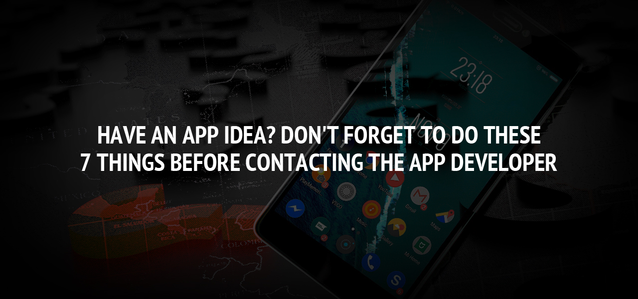 Have an App Idea? Don't forget to do these 7 things before contacting the app developer
