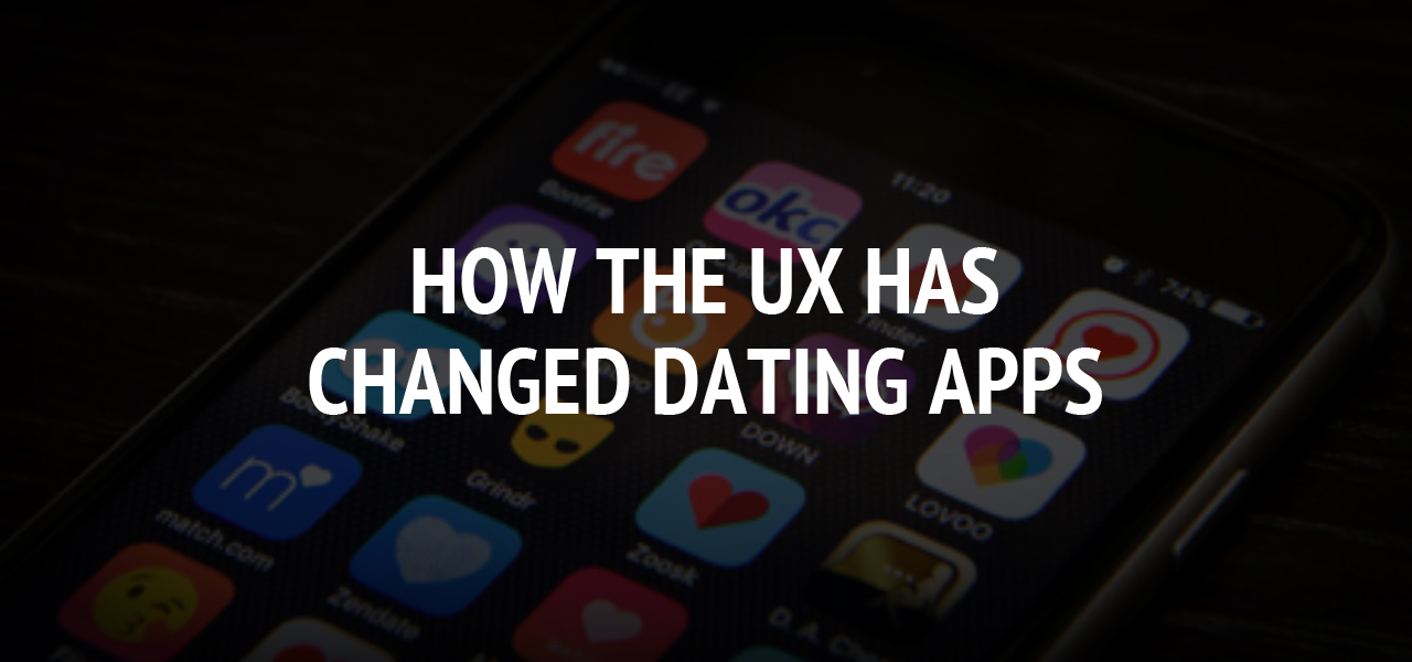 How the UX has changed dating apps