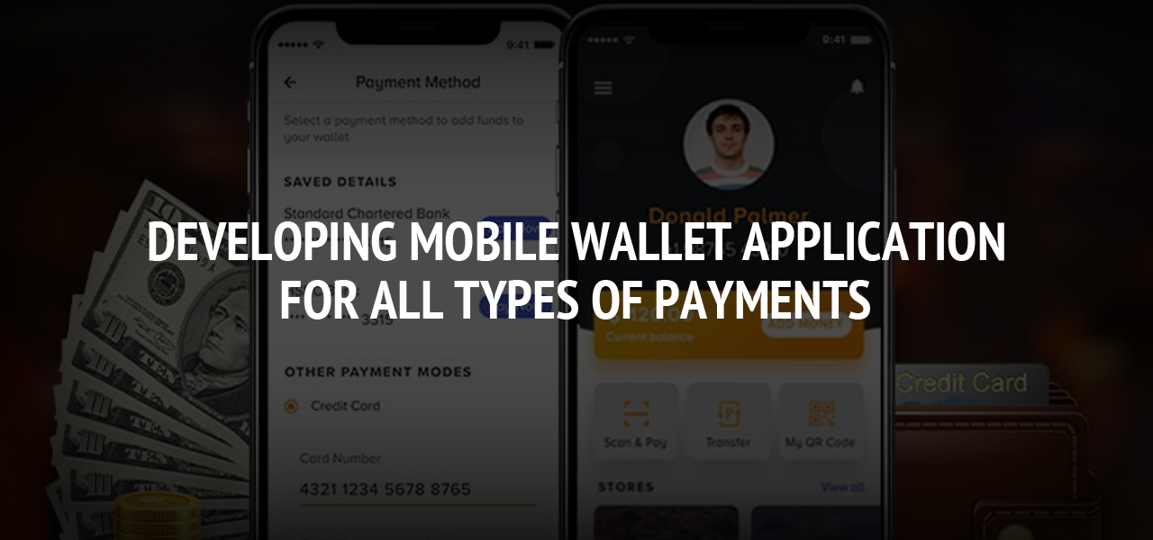 Developing Mobile Wallet Application for all types of Payments