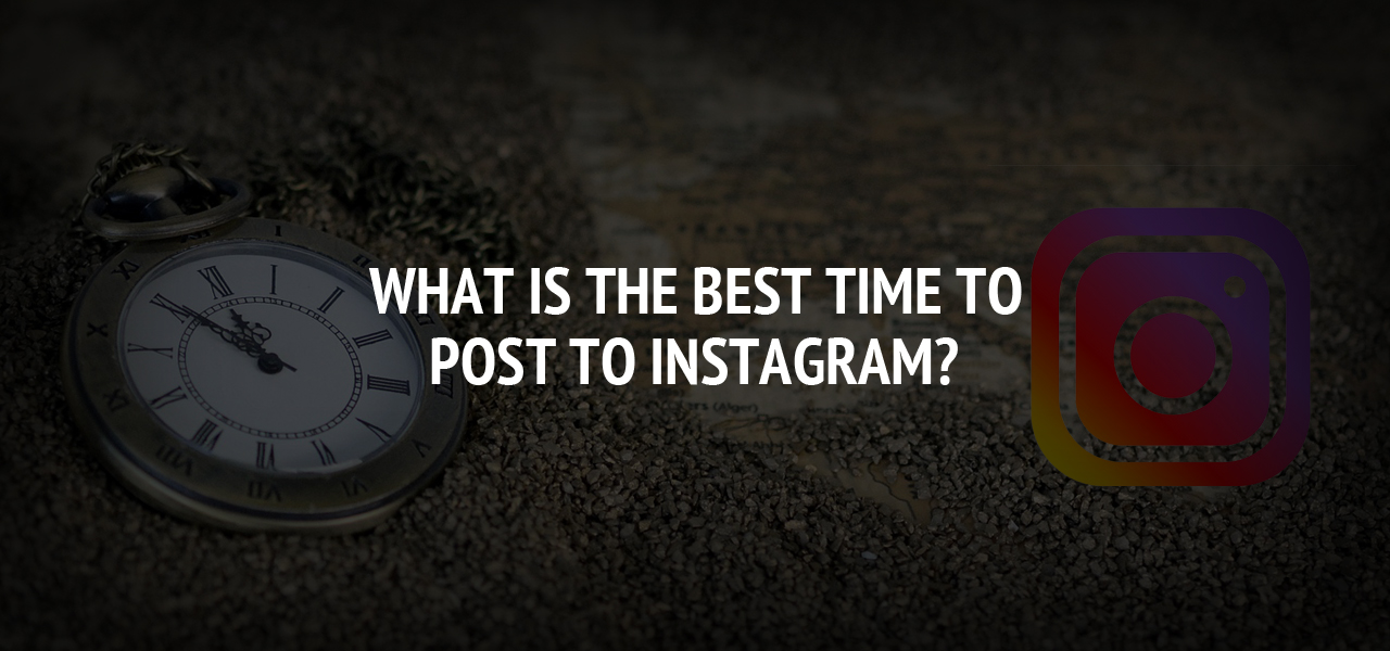 What is the best time to post to Instagram?