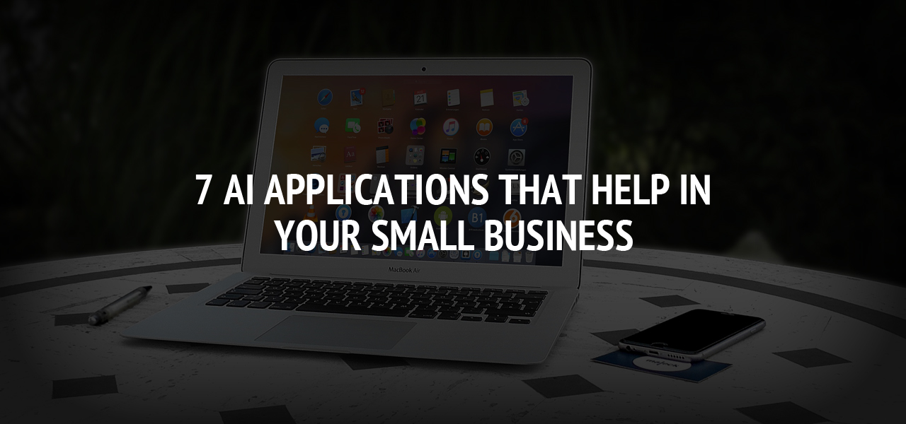 7 AI Applications that help in your Small Business 