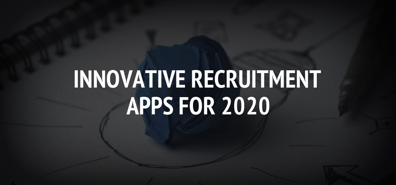 Innovative Recruitment Apps for 2020