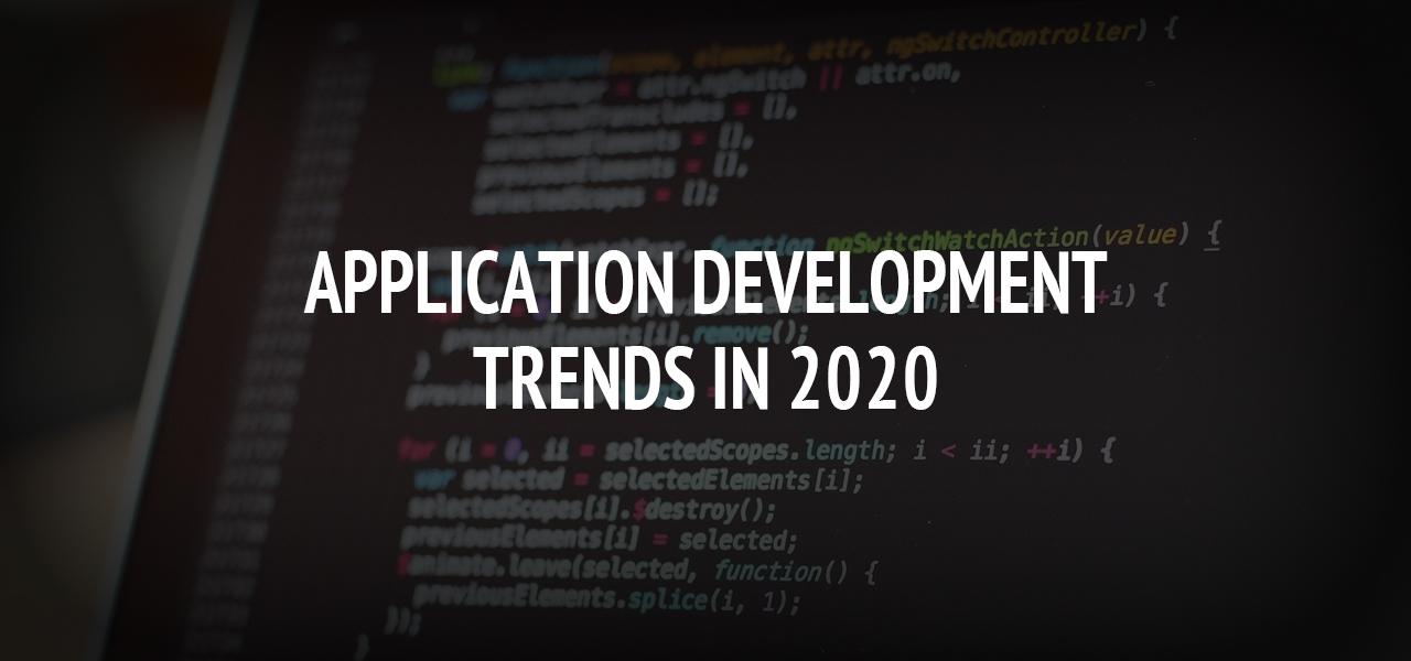 Application development trends in 2020