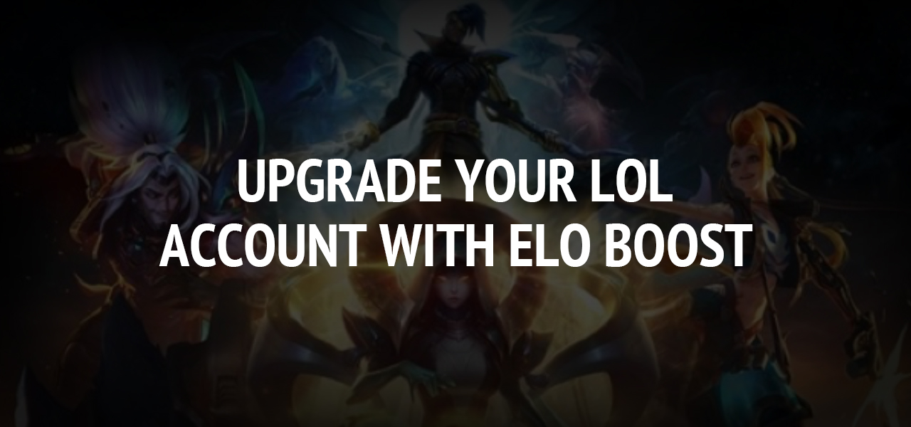 Upgrade your LOL Account with Elo Boost