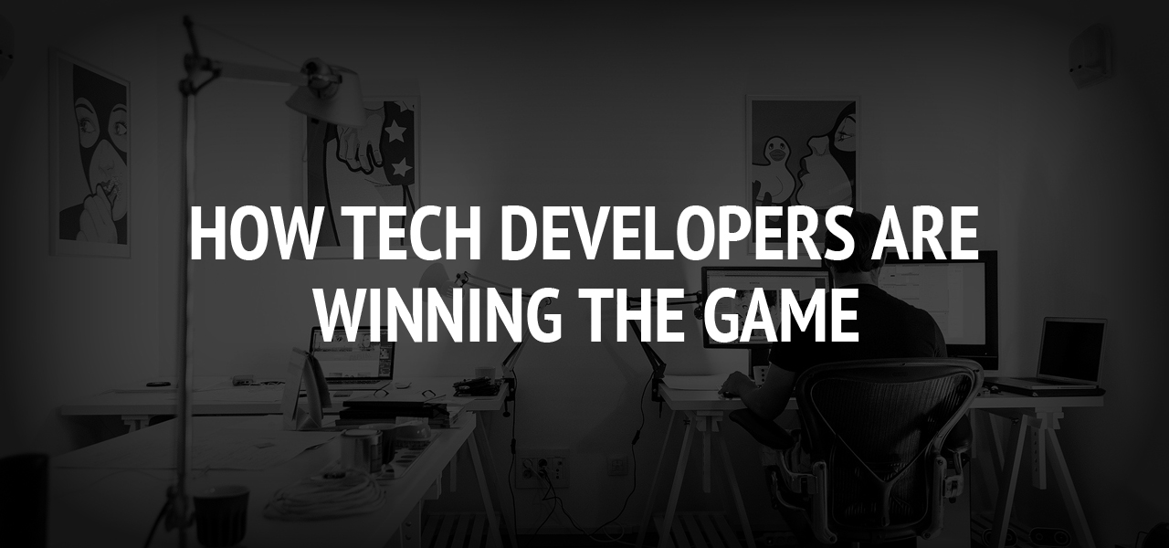 How Tech Developers Are Winning the Game