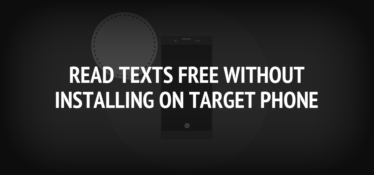 Read Texts Free Without Installing on Target Phone