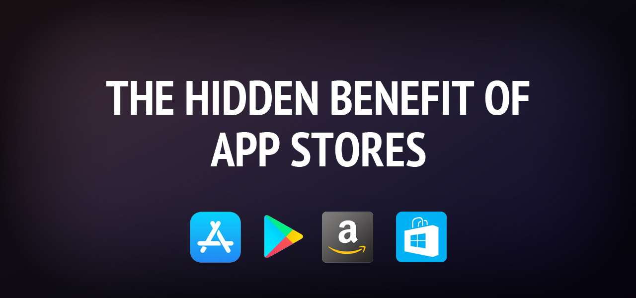 The hidden benefit of app stores