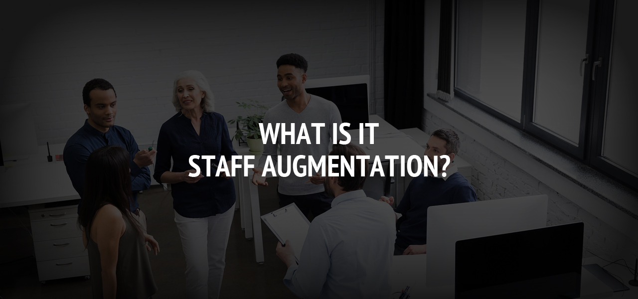 What is IT Staff Augmentation?