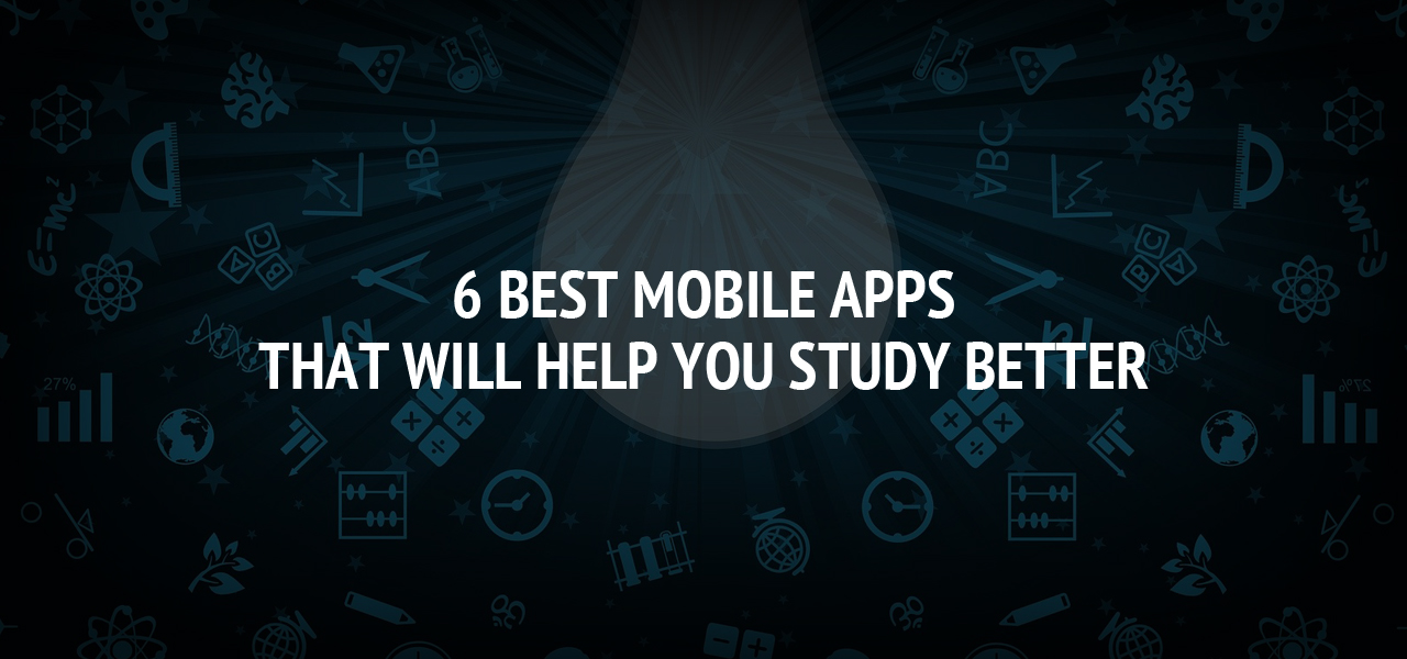 6 Best Mobile Apps That Will Help You Study Better