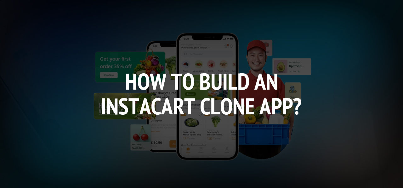 How To Build An Instacart Clone App?