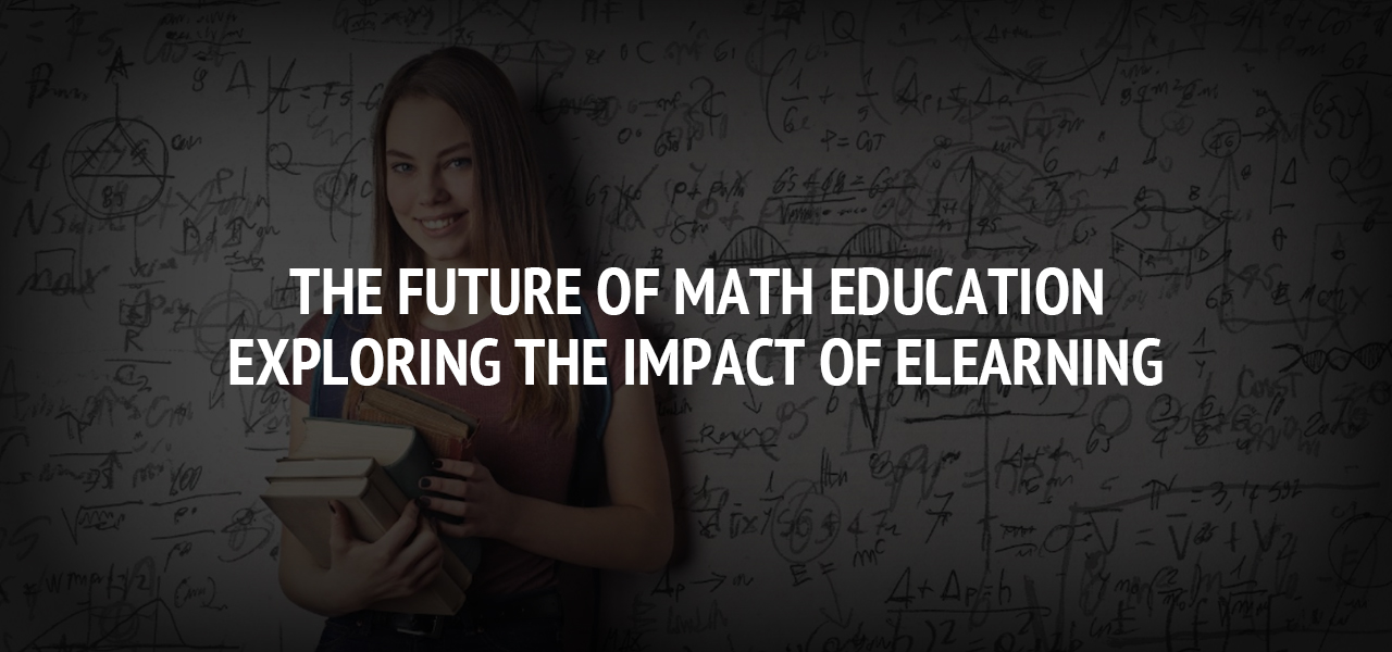 The Future of Math Education: Exploring the Impact of eLearning