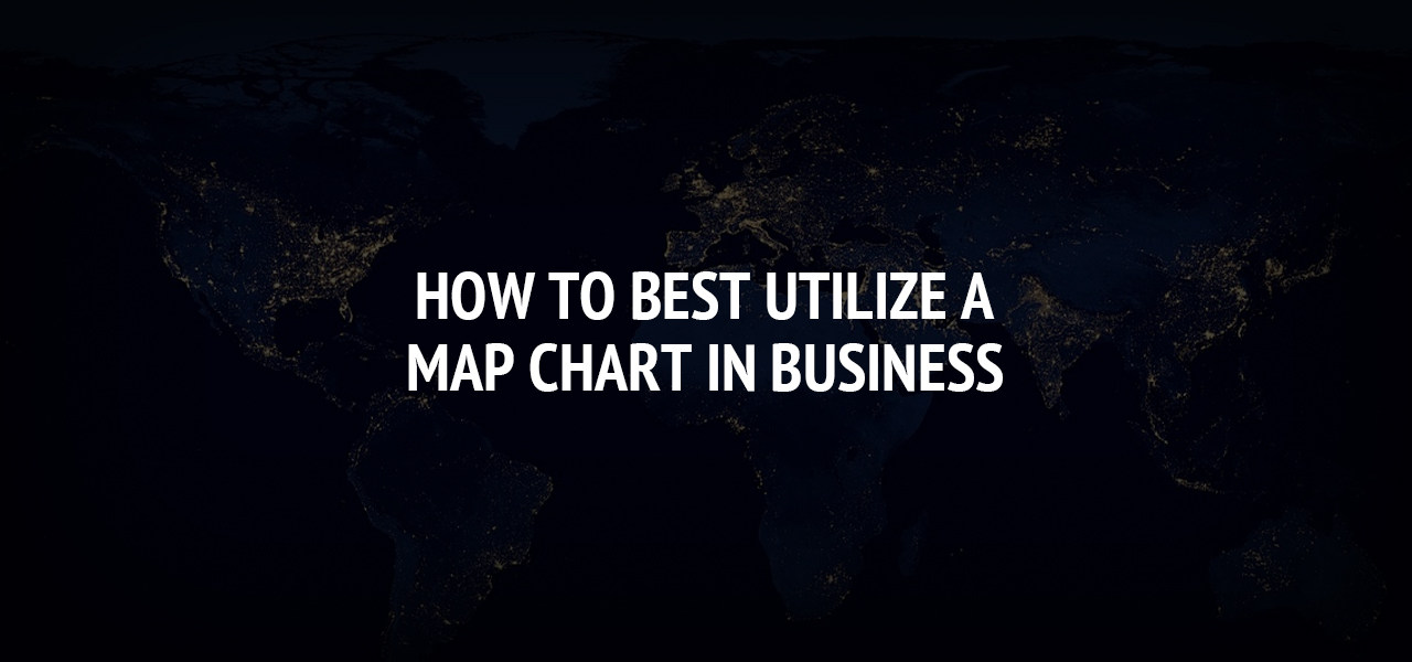 How To Best Utilize a Map Chart in Business